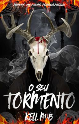 O SEU TORMENTO †