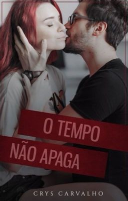 O Tempo não apaga [DEGUSTAÇÃO | DISPONÍVEL NA AMAZON]