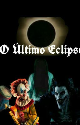 O Último Eclipse...