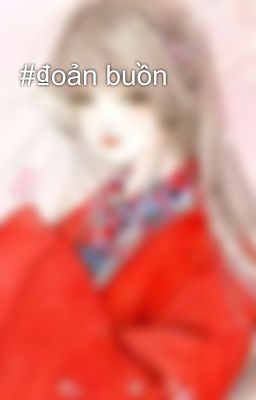 #₫oản buồn