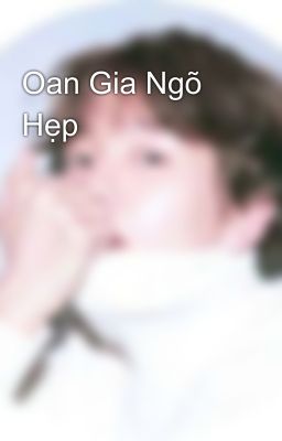 Oan Gia Ngõ Hẹp