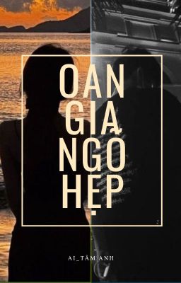 Oan Gia Ngõ Hẹp