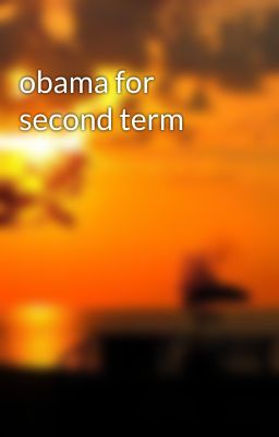 obama for second term