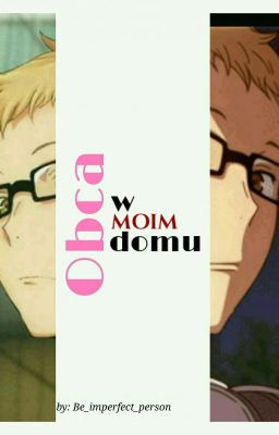 Obca w moim domu | Tsukishima Kei × OC