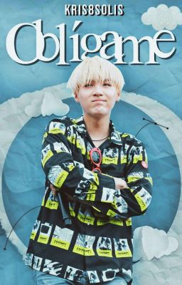 Oblígame. (Taegi)(OS)