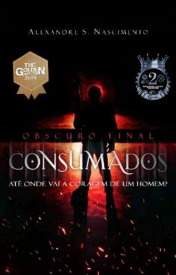 Obscuro final; Consumados (Concluído)