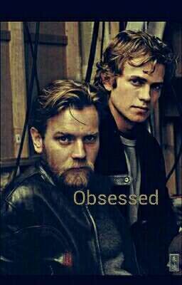 Obsessed (HAYDEN CHRISTENSEN & EWAN MCGREGOR) 