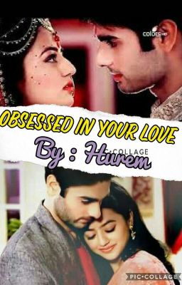 Obsessed IN Your Love Season 2 By Hurem***Completed & Edited***