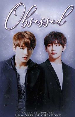 Obsessed [kth + jjk]