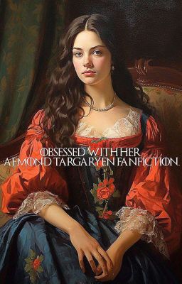 OBSESSED WITH HER, aemond targaryen 