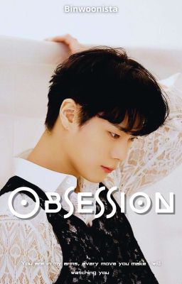 Obsession |❂| binwoo