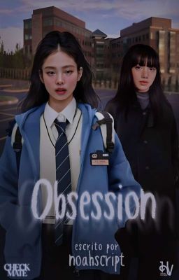 Obsession • Jenlisa G!P