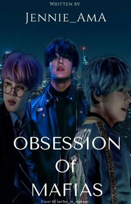 OBSESSION OF MAFIAS (bts/Maknae Line)