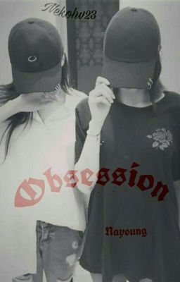 Obsession  [Yuri. HV]