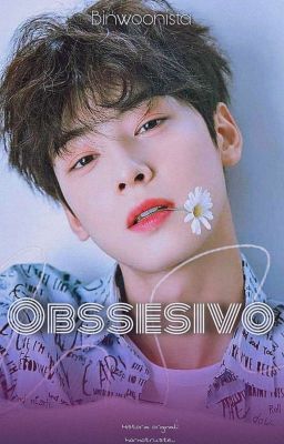 obssesivo |✾| Binwoo 