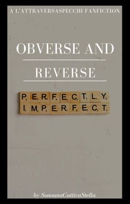 Obverse and Reverse || L'attraversaspecchi