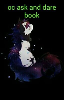 OC Ask & Dare [Asks & Dares Are Open All Ocs are On My Bio]