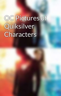 OC Pictures of Quiksilver Characters