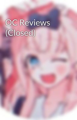 OC Reviews (Closed)