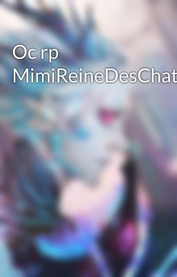 Oc rp MimiReineDesChat