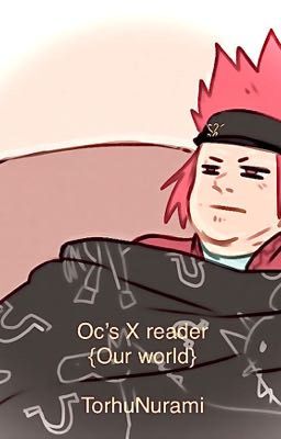 Oc's X reader | Our world 