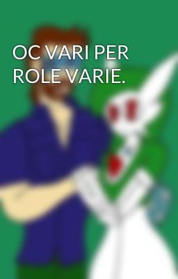 OC VARI PER ROLE VARIE.