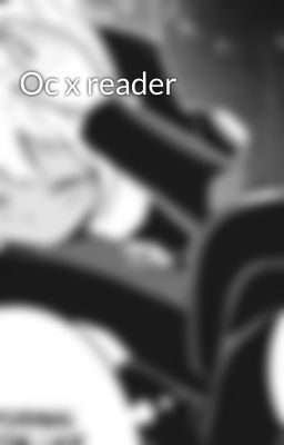 Oc x reader