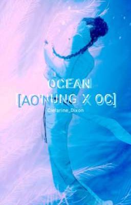 OCEAN.  [Ao'nung x Oc]