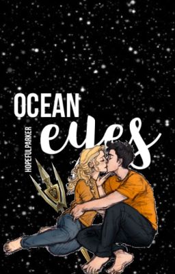 ocean eyes || Percy Jackson (HoO)