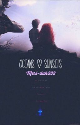 Oceans & Sunsets (Mericcup)