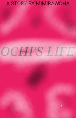 OCHI'S LIFE