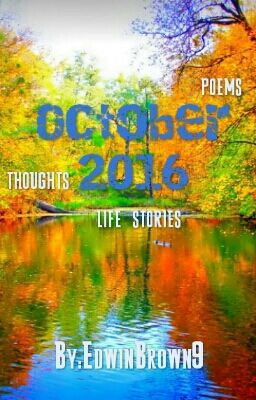 October 2016   poems   thoughts     life stories 