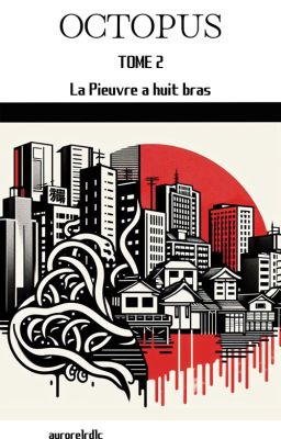 Octopus - Tome 2 : La Pieuvre a huit bras