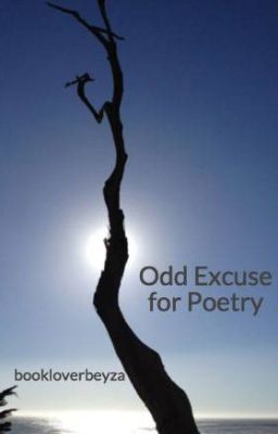 Odd Excuse for Poetry