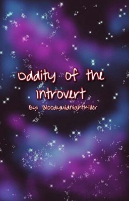 Oddity Of the Introvert