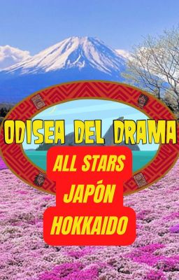 Odisea Del Drama All Star Japón Hokkaido Mi Versión( Todavía no empieza )