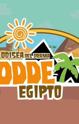 Odisea Del Drama Egipto (Mi Versión)