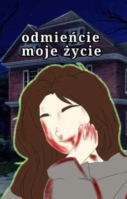 odmieńcie moje życie | creepypasta 