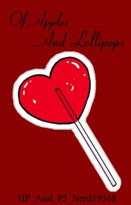 Of Apples and Lollipops -Twilight and Harry Potter Fanfiction-