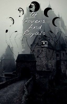 Of Covens And Royals - a selection rp