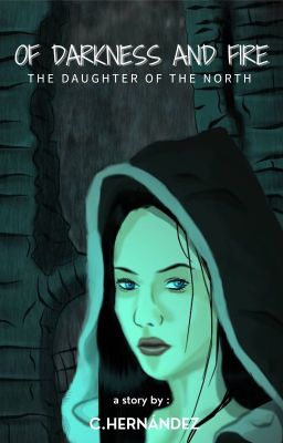 Of darkness and fire -The daughter of the north-