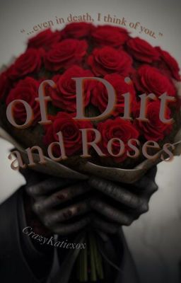 of Dirt and Roses