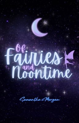 Of Fairies and Noontime