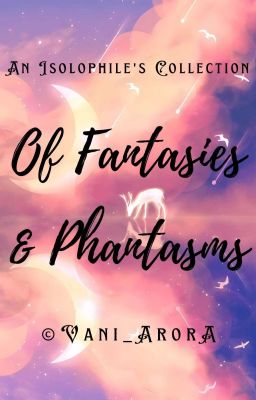 Of Fantasies & Phantasms