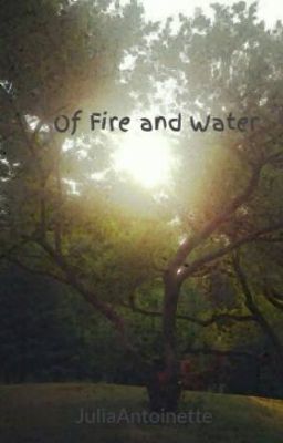 Of Fire and Water