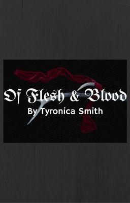 Of Flesh & Blood