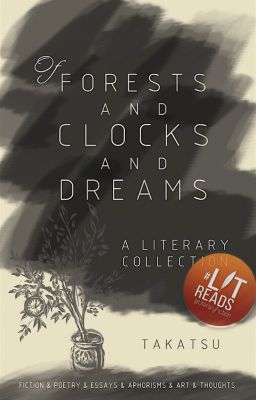 Of Forests & Clocks & Dreams (A Literary & Art Collection)