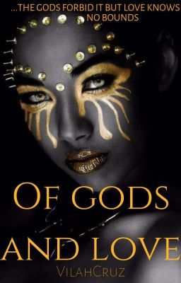 Of gods and love