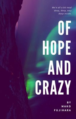 Of Hope And Crazy (One-shot Short Story)