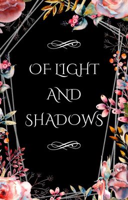 Of Light and Shadows